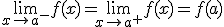 \lim_{x\to a^{-}} f(x)=\lim_{x\to a^{+}} f(x)=f(a)